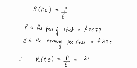the-price-eamings-ratio-of-a-stock-is-given-by-rpe-where-p-is-the-pnce-of-the-stock-and-e-is-the-earnings-per-share-recently-the-price-per-share-of-certain-company-was-28-77-and-the-eamings-45259