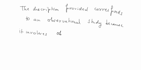 determine-whether-the-follow-descriptions-correspond-experimental-study-and-observational-observational-study-or-an-experirental-study-write-experimental-observational-study-without-quotatio-21655