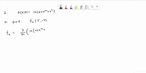 2-find-the-indicated-partial-derivatives-fx-y-lnx-x2-y2-fx5-3-fx5-3-3-find-all-the-second-partial-derivatives-fx-y-x8y5-7x5y-fxxx-y-fxyx-y-fyxx-y-fyyx-y-5-find-the-first-partial-derivatives-75968