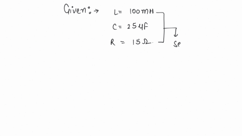 a-100mh-inductor-a-25-uf-capacitor-and-a-15-ohm-resistor-are-connected-in-series-to-a-120v-50hz-ac-source-impedance-of-the-circuit-at-resonance-will-be