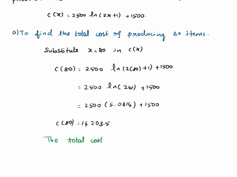 39-total-cost-the-total-cost-function-for-x-units-of-a-product-is-given-by-cx2500-1n2x11500-a-find-the-total-cost-of-producing-80-items-answer-b-how-many-units-can-be-produced-before-total-c-60711