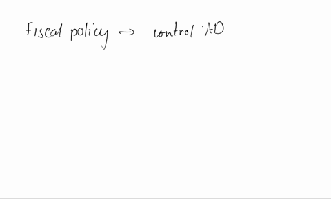 consider-the-following-statement-fiscal-policy-is-a-very-precise-tool-for-controlling-aggregate-demand-if-the-government-wants-to-increase-aggregate-demand-by-5-billion-all-it-has-to-do-is-t-19814