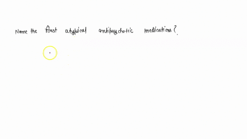 name-the-first-atypical-antipsychotic-medications-97948