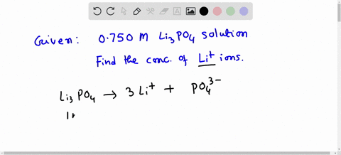 what-is-the-molar-concentration-of-lit-ions-in-a-0750-m-solution-of-li3po4-1-225-m-2-150-m-3-0250-m-0750-m-46506