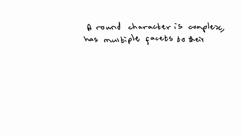 which-scenario-portrays-a-round-character-a-knowing-that-his-next-question-would-reveal-the-truth-to-the-court-the-lawyer-stared-at-his-guilty-client-and-asked-the-question-anyway-b-mark-sat-hidden-in