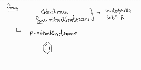 out-of-chlorobenzene-and-p-nitrochlorobenzene-which-one-is-more-reactive-toward-nucleophilic-substitution-reaction-and-why-81596