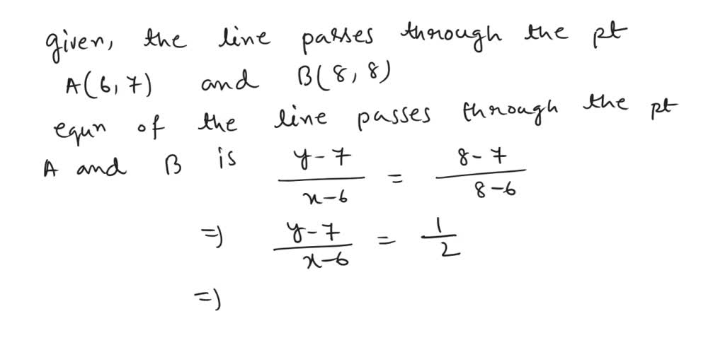 SOLVED: A Line Passes Through The Points (-8,-8) And (7,-8). Write Its ...