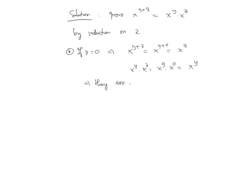 define-the-exponentiation-operator-on-naturals-recursively-so-that-x0-1-and-xsy-xy-x-prove-by-induction-using-this-definition-that-for-any-naturals-x-y-and-z-xyz-xy-xz-and-xyz-xy-85482