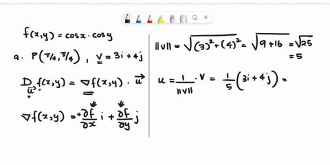 given-the-function-f-xy-cosx-cos-y-t-find-the-directional-derivative-of-f-xy-at-the-point-p-4-direction-of-vector-v-3i-4j-in-the-b_-find-the-maximum-value-of-the-rate-of-change-of-f-xy-at-pl-64091