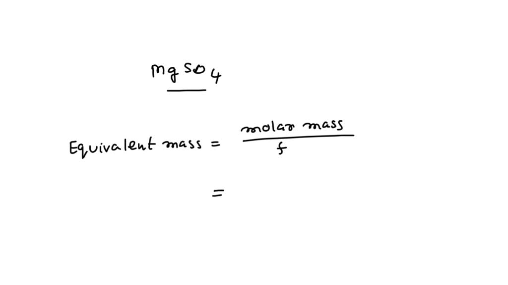 solved-what-is-the-equivalent-mass-of-mgso4-magnesium-sulfate