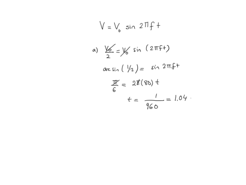 find-the-time-in-ms-after-t0-when-the-instantaneous-voltage-of-80-mathrmhz-mathrmac-first-reaches-the-following-values-assume-v0-and-v-is-increasing-at-t0-a-fracv_02-mathrmms-b-v_0-mathrmms-c-0-mathrm