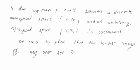 let-x-be-set_-and-t-denote-the-discrete-topology-let-yty-space-show-that-any-map-f-x-y-of-these-topological-spaces-is-continuous_-topological-24106