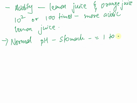 the-ph-of-lemon-juice-is-2-and-the-ph-of-orange-juice-is-4-which-of-these-is-more-acidic-and-by-how-much-what-is-the-normal-ph-of-the-stomach-and-name-2-factors-that-can-affect-the-ph-of-the-78309
