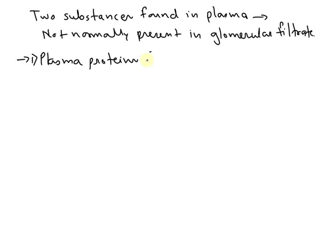 Which Of The Following Is Not Normally Found In Plasma SOLVED: Name two substances found in plasma which are not normally