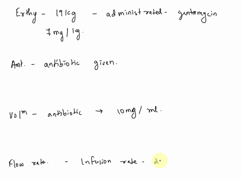 erthy-weight-is-19kg-is-given-an-intravenous-antibiotic-gentamicin-at-a-dose-of-7-mgkg-per-day-for-a-period-of-7-days-this-dose-will-be-assessed-after-a-week-and-adjusted-accordingly-the-gen-46718