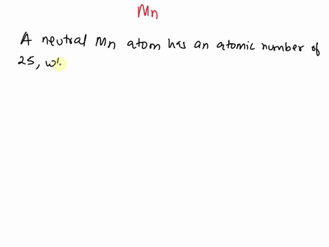 write-an-equation-that-shows-the-formation-of-a-manganeseii-ion-from-a-neutral-manganese-atom-44003