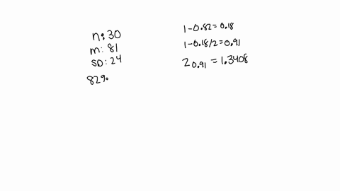 a-random-sample-of-30-observations-with-a-mean-of-81-is-selected-from-a-normally-distributed-population-assume-the-population-standard-deviation-is-24-in-developing-an-82-confidence-interval-51772
