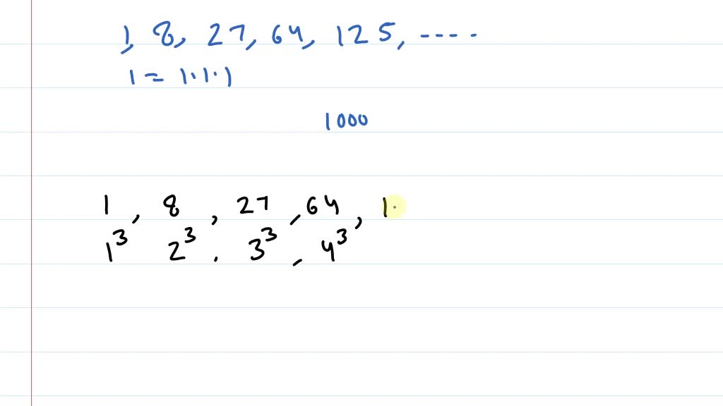 SOLVED The pattern 1, 8, 27, 64, 125, is a cubic pattern named because