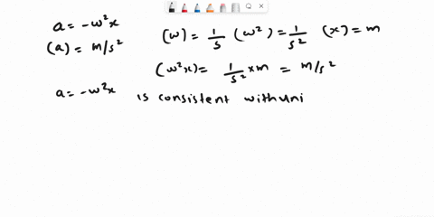 show-that-the-equation-a-omega2-x-is-consistent-for-units-and-that-sqrtk-m-has-the-same-units-as-ome-59989