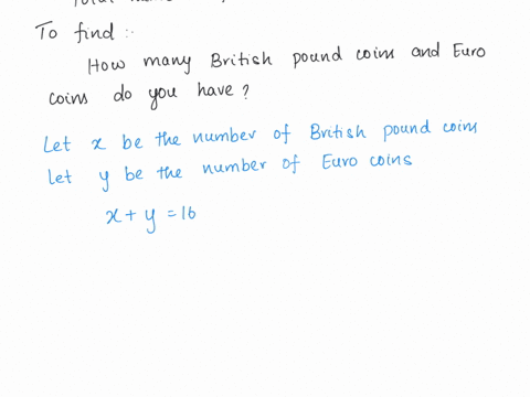 assume-that-at-the-current-exchange-rate-the-euro-is-worth-120-in-american-dollars-and-the-british-pound-is-worth-165-in-american-dollars-you-have-a-total-of-16-coins-together-made-up-of-1-p-84411