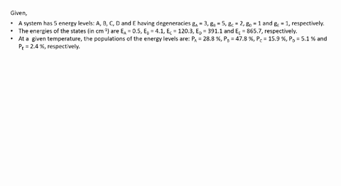 question-15-mandatory-3-points-a-system-has-5-energy-levels-a-b-jd-e-with-degeneracies-35211-respectively-the-energies-of-the-states-in-cm-1-are-ea-05eb-41ec-1203ep-3911ee-8657-at-a-given-te-70032