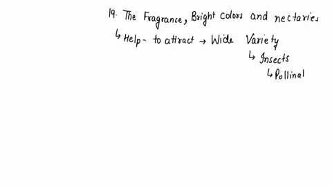 19-what-is-not-an-advantage-of-flower-fragrance-color-or-nectaries-a-they-attract-or-help-attract-pollinators-b-colors-can-guide-the-insects-t0-land-on-the-flowers-in-a-way-that-helps-attach-78449