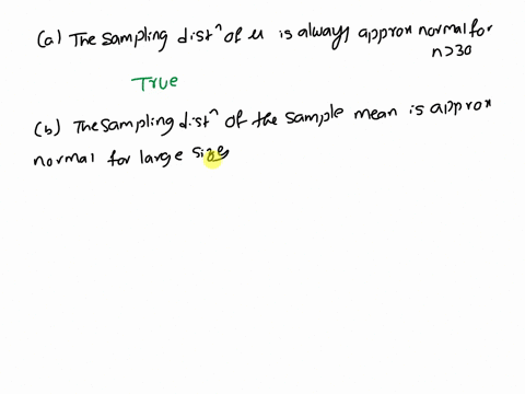 determine-whether-the-following-statements-are-true-or-false-a-the-sampling-distribution-of-is-always-approximately-normal-for-n-30-b-the-sampling-distribution-of-the-sample-mean-is-approxim-36598