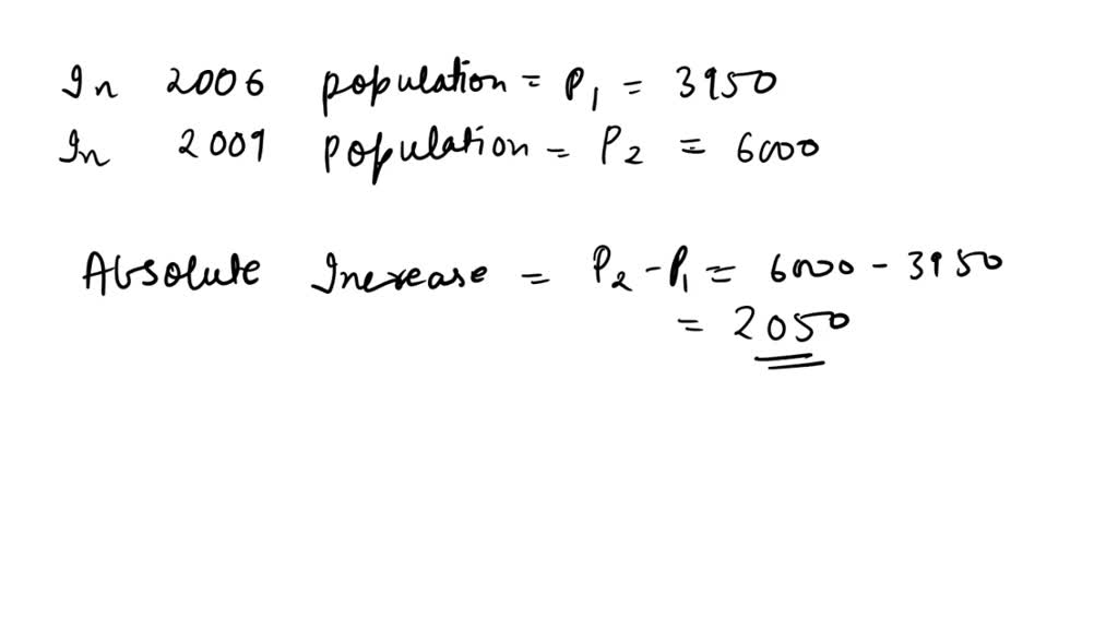 SOLVED: The population of a town increased from 3950 in 2006 to 6000 in ...