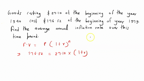 goods-costing-2710-at-the-beginning-of-the-year-1940-cost-17652-at-the-beginning-of-the-year-1979-find-the-average-annual-inflation-rate-over-this-time-period-express-your-answer-the-nearest-81374