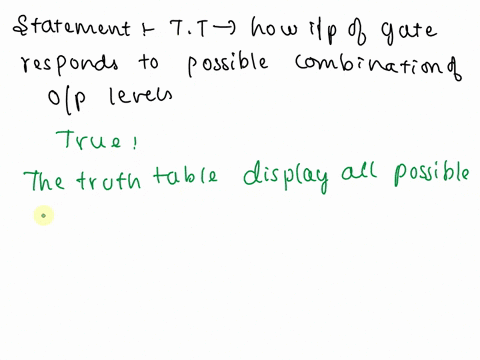 the-truth-table-illustrates-how-the-input-of-a-gate-responds-to-all-possible-combinations-of-output-levels-true-or-false-73763