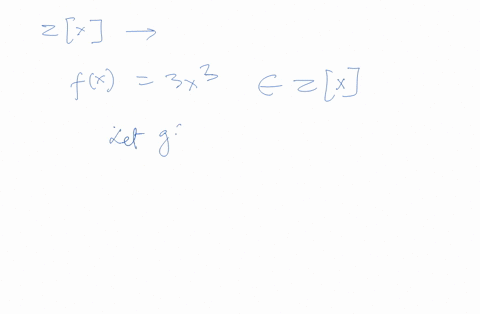 given-z-x-is-the-set-of-all-polynomials-with-variable-x-and-integer-coefficients-with-the-operations-of-polynomial-addition-and-multiplication-a-general-element-in-z-x-has-the-form-x-an-x-n-06096