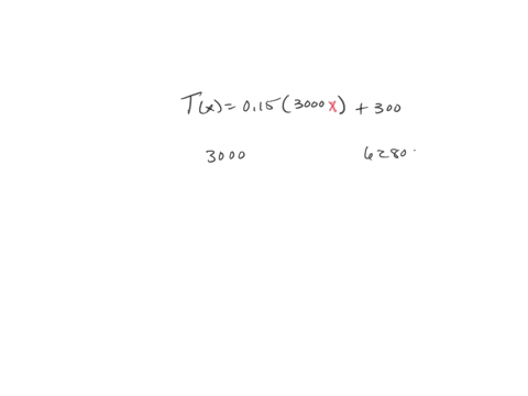 the-function-t-x-015-3000-300-represents-the-tax-bill-t-of-a-single-person-whose-adjusted-gross-income-dollars-for-income-between-3000-and-62800-inclusive-a-what-is-the-domain-of-this-linear-32787
