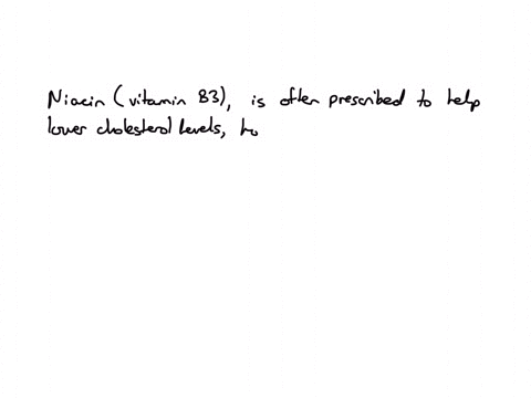 patient-with-elevated-lipid-levels-has-a-new-prescription-for-niacin-the-nurse-informs-the-patient-that-which-adverse-effects-may-occur-with-this-medication-125-points-blurred-vision-headaches-myalgia