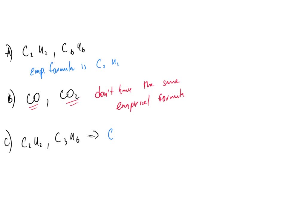 SOLVED Which compounds do not have the same empirical formula? A) C2H2