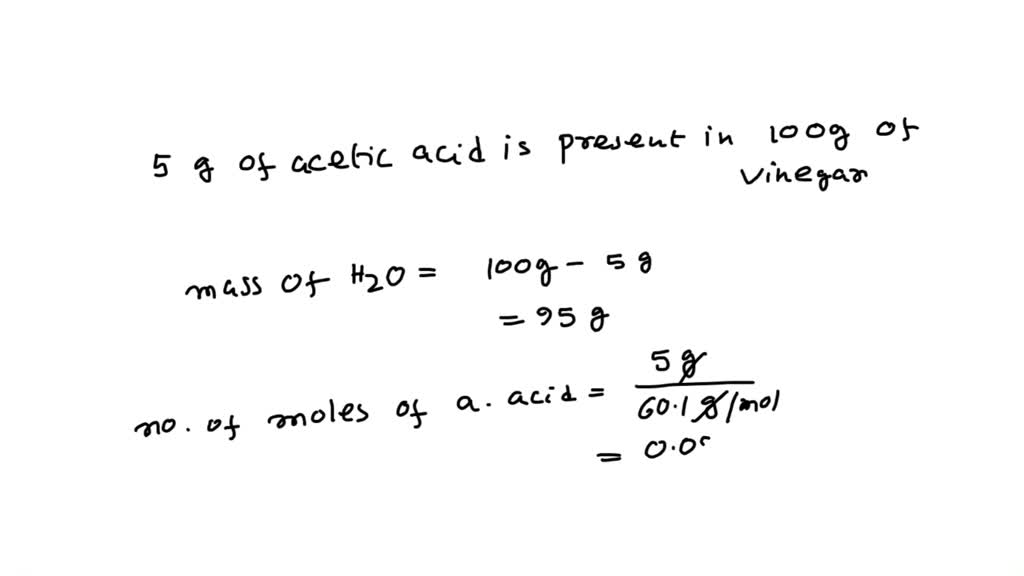 SOLVED What is the mole fraction of acetic acid in vinegar? Vinegar is an aqueous solution that
