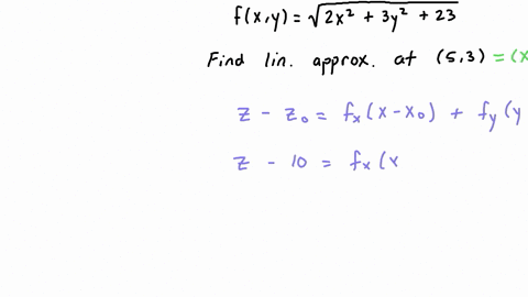 linear-approximation-let-p53-a-and-fxy-sqrt2x2-3y2-23-function-value-at-p-fp-10-what-is-partial-derivative-with-respect-to-x