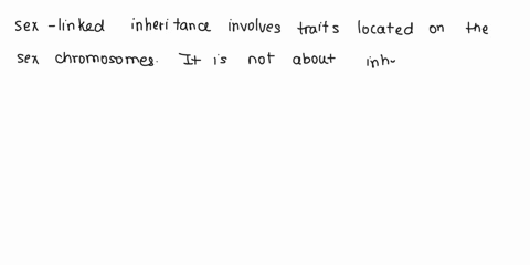 5-sex-linked-inheritance-means-that-children-inherit-traits-from-the-parent-of-the-same-sex-true-or-false-explain-your-answer-71449