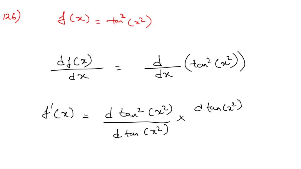 SOLVED:The derivative of tan2(x2) is 2 tan(x2) sec2(x2). 4x tan(x2 ...