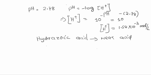 a-100-ml-sample-of-hydrazoic-acid-hn3aq-with-a-concentration-025-moll-has-a-ph-of-278-calculate-the-ka-for-hydrazoic-acid-47466