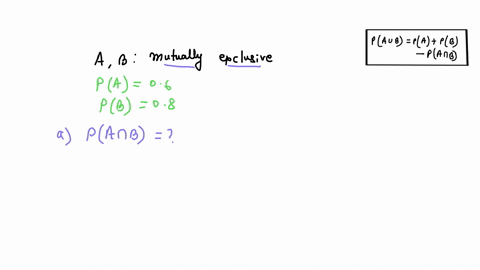 assume-two-events-a-and-b-are-mutually-exclusive-and-furthermore-pa-06-and-pb-08-compute-the-followings-a-find-pa-b-b-find-pa-u-b-c-find-pa-b-08646