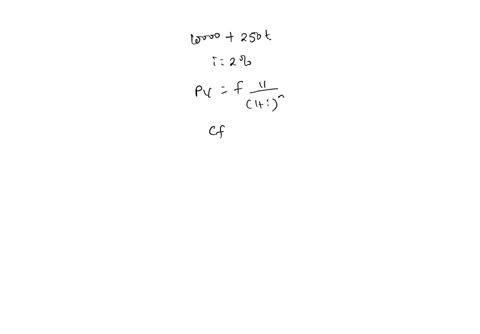 a-cash-flow-series-is-described-by-the-following-10000-250t-where-t-is-the-number-of-compounding-periods-the-present-worth-of-this-series-at-the-end-of-five-periods-where-interest-is-2-per-t-59764