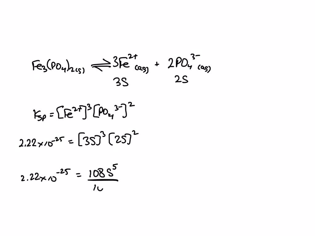 SOLVED: The Ksp of Fe3(PO4)2 is 2.96 Ã— 10^(-10) M. Calculate the ...