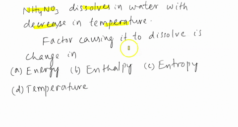 when-ammonium-nitrate-nh4no3s-is-added-to-water-at-25-c-it-dissolves-spontaneously-and-the-temperature-of-the-solution-decreases-this-indicates-that-the-factor-causing-the-substance-to-disso-73623
