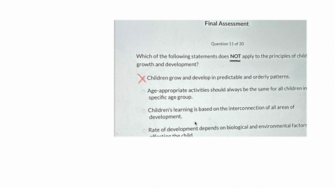 final-assessment-question-11-of-20-which-of-the-following-statements-does-not-apply-to-the-principles-of-child-growth-and-development-children-grow-and-develop-in-predictable-and-orderly-pat-20593
