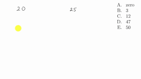 4-a-vector-of-magnitude-20-is-added-to-a-vector-of-magnitude-25-the-magnitude-of-this-sum-might-be-a-zero-b-3-c-12-d-47-e-50-ans-mathrmc