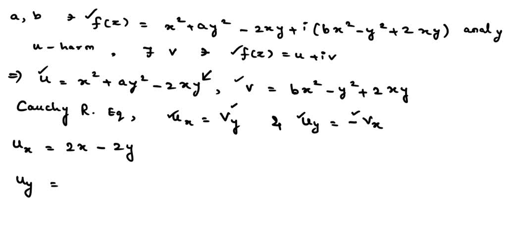 SOLVED: If f(z) = (x^2 + ay^2 - 2xy) + i(bx - y^2 + 2xy) is analytic ...