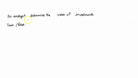 an-analyst-determines-the-value-of-investments-true-false-select-the-correct-answer-aan-analyst-determines-the-value-of-investments-0a-itrue-0-b-false-11324