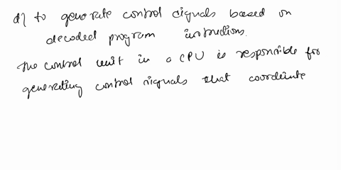 what-are-the-correct-answers-the-answers-choose-may-be-wrong-which-one-of-the-following-most-correctly-describes-the-functionality-of-the-control-unit-in-a-cpu-o-to-perform-arithmetic-operat-29831