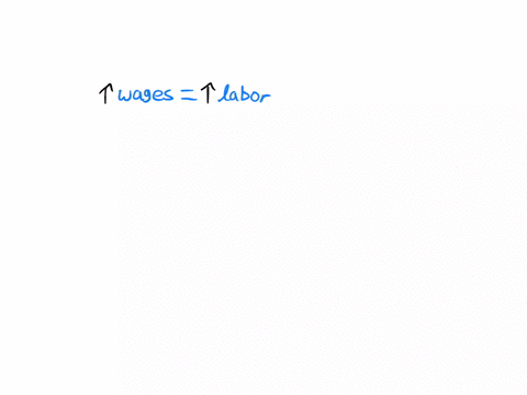 q5-2-points-an-upward-sloping-supply-curve-of-labor-reflects-the-increasing-opportunity-cost-of-labor-increasing-marginal-utility-of-income-as-a-person-works-more-hours-increasing-quantity-supplied-of