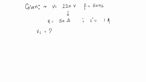 a-220v-50hz-ac-generator-is-connected-to-an-inductor-and-a-50-ohm-resistance-in-series-the-current-in-the-circuit-is-10a-the-pd-across-the-inductor-will-be